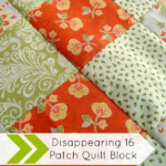 Disappearing 16 Patch Quilt Block Tutorial